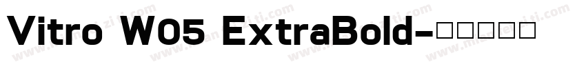 Vitro W05 ExtraBold字体转换